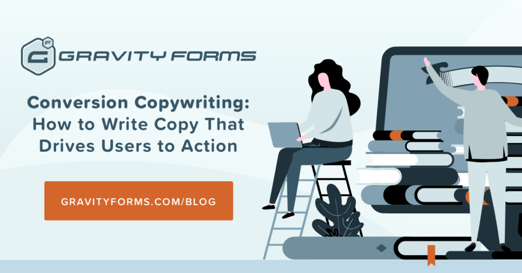 Gravity Forms conversion copywriting how to write copy that drives users to action