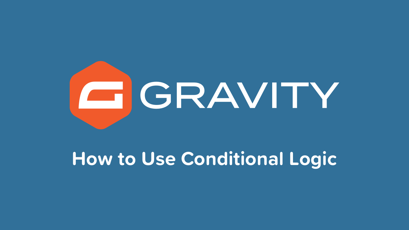 how-to-use-conditional-logic-gravity-forms