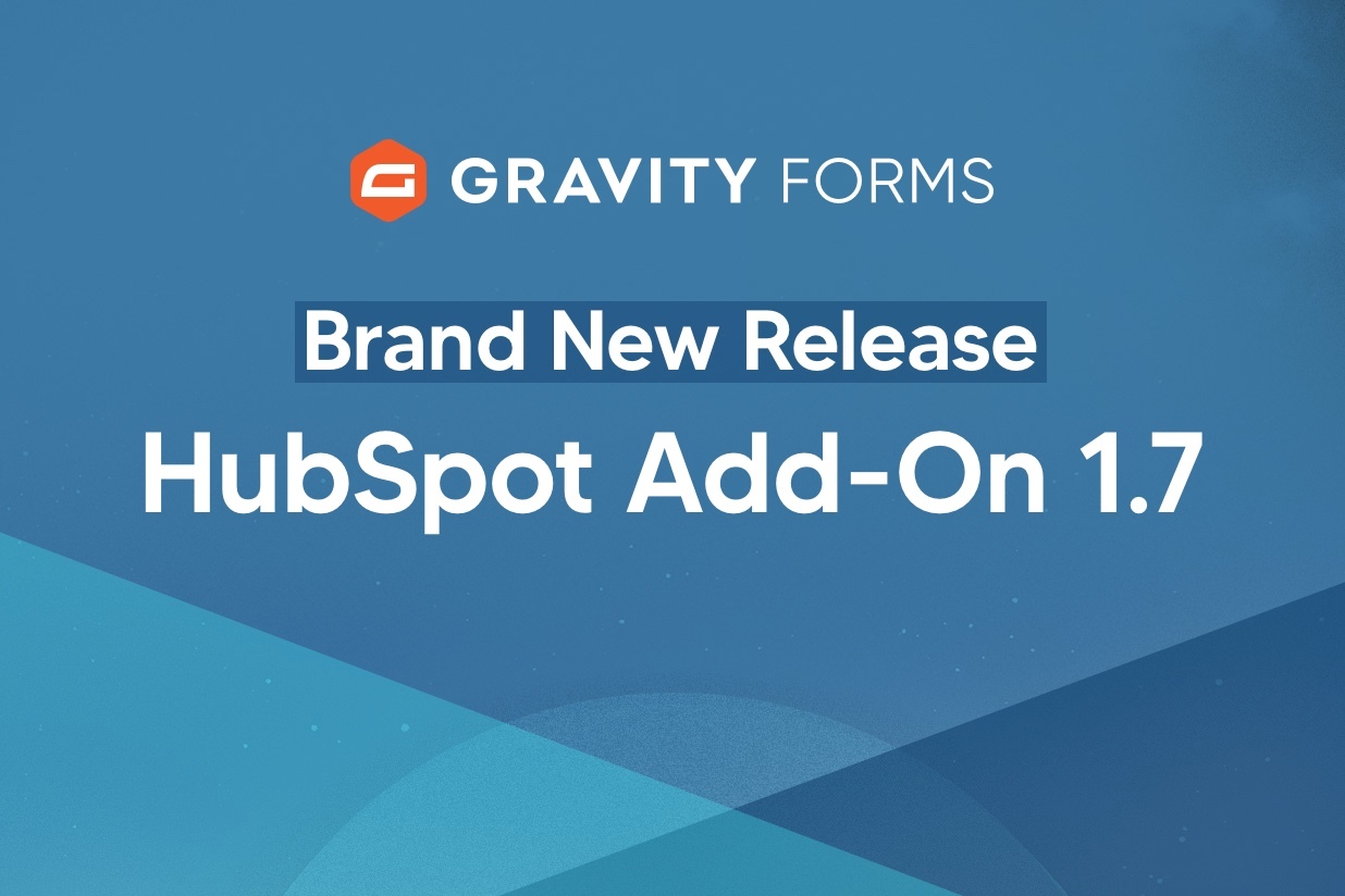 Brand New Release HubSpot AddOn 1.7 Gravity Forms