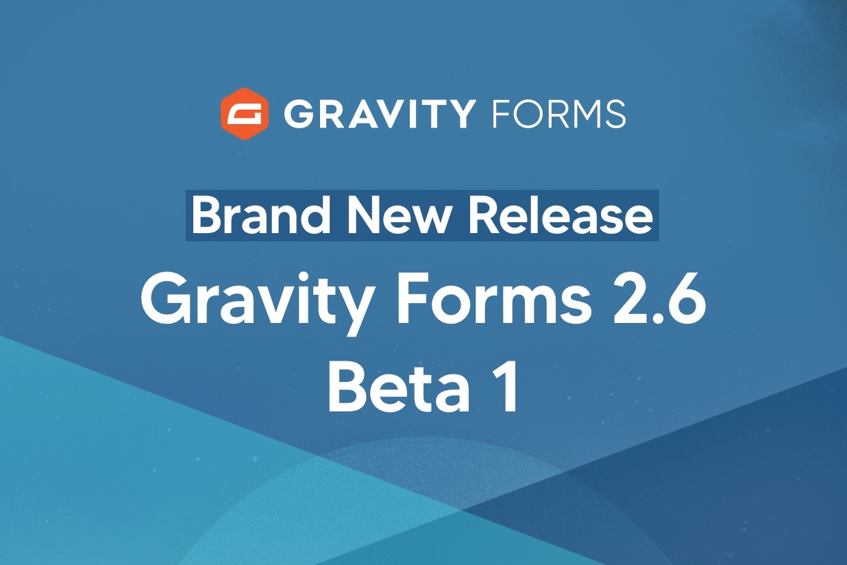 Gravity Forms 2.6 Beta 1
