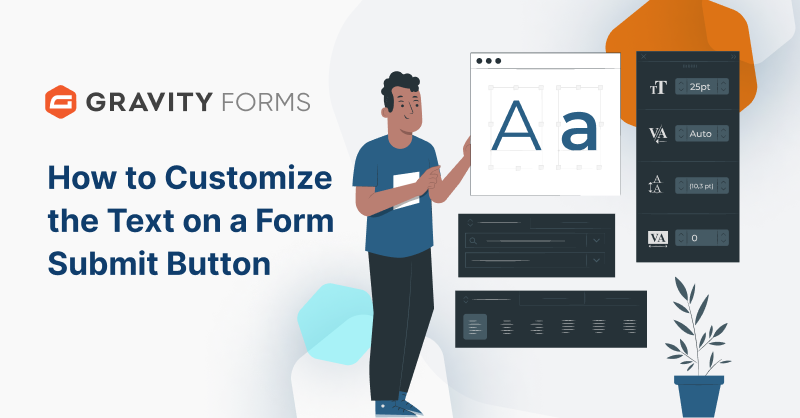 How to… Customize the Text on a Form’s Submit Button