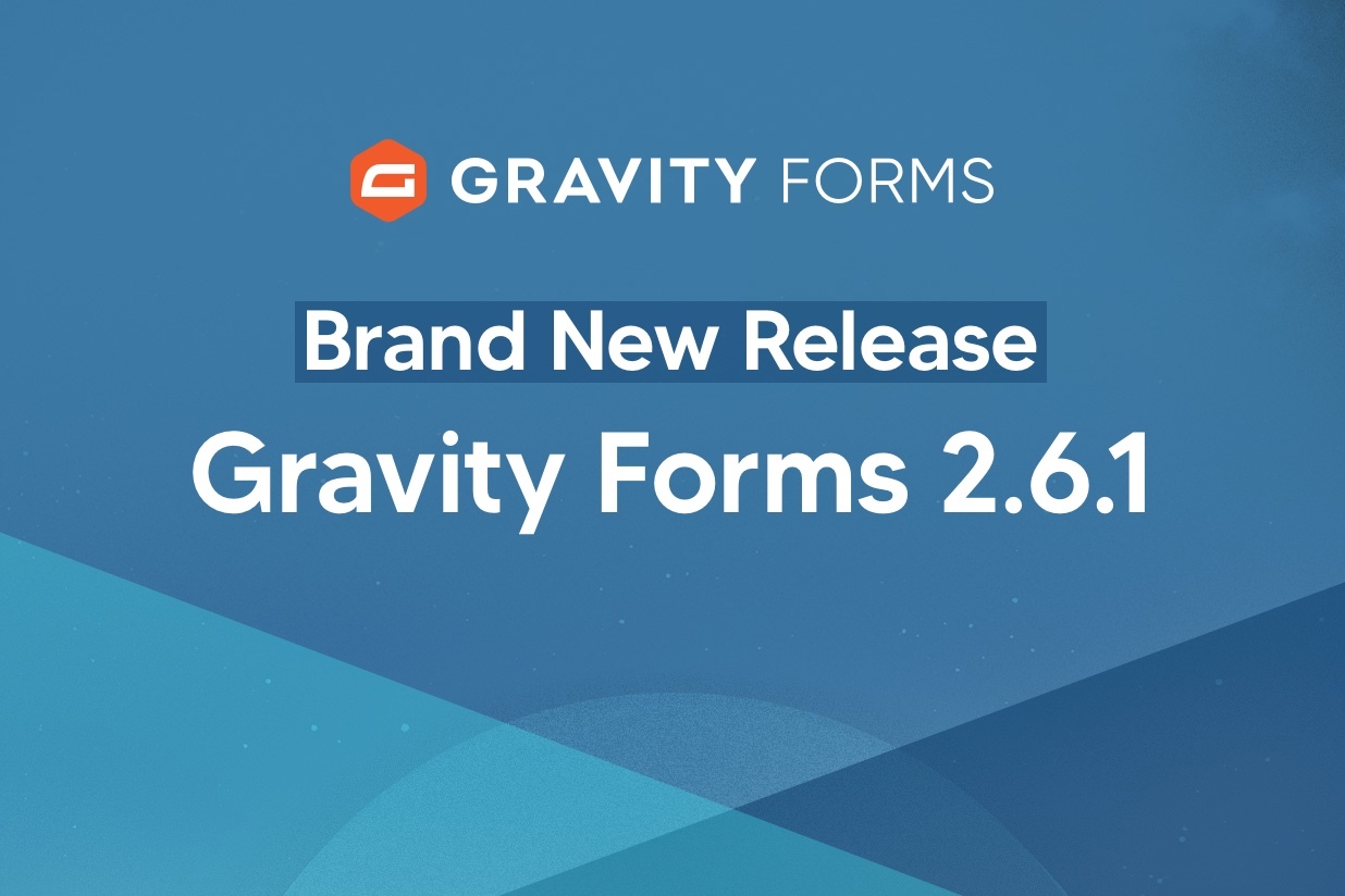 brand-new-release-gravity-forms-2-6-1-gravity-forms