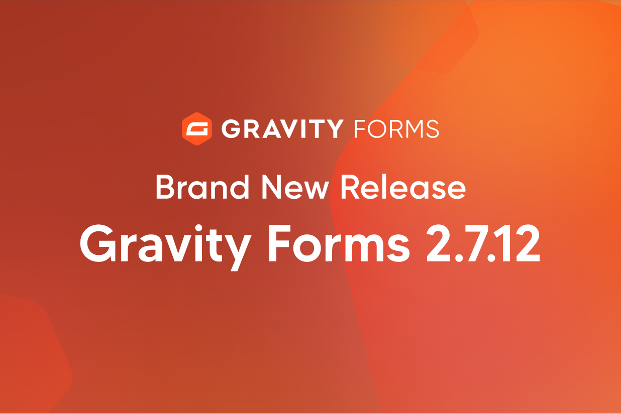 Gravity Forms 2.7.12