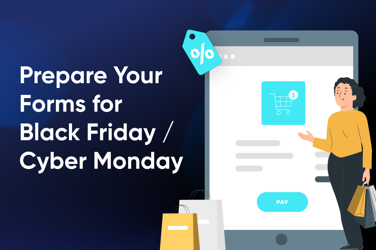 Prepare your forms for Black Friday Cyber Monday
