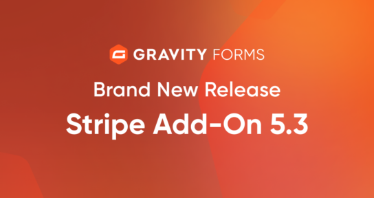 Gravity Forms Stripe Add-On 5.3 Release Announcement