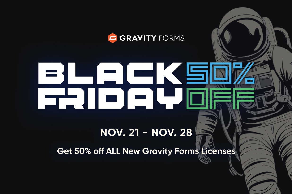 Gravity Forms Black Friday Sale Now Live: Get 50% Off! - Gravity Forms