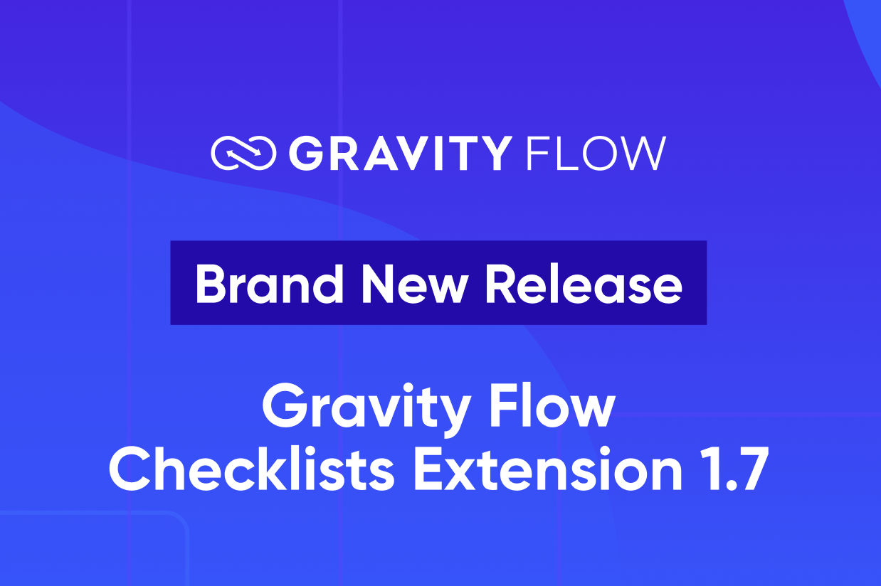 Brand New Release - Gravity Flow Checklists Extension 1.7