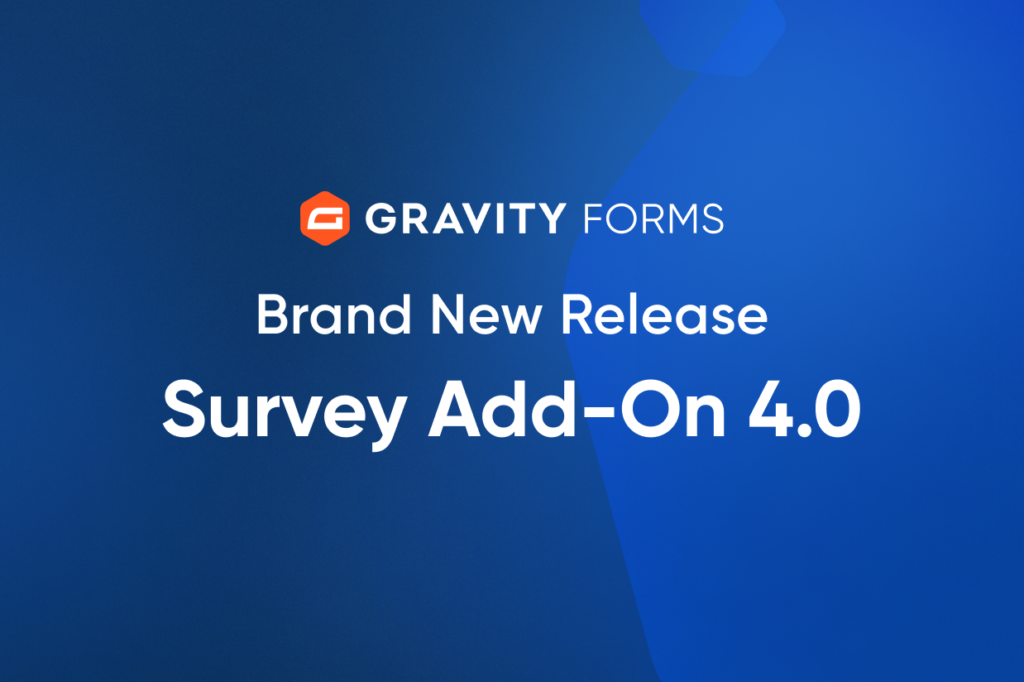 Brand New Release: Survey Add-On 4.0 - Gravity Forms