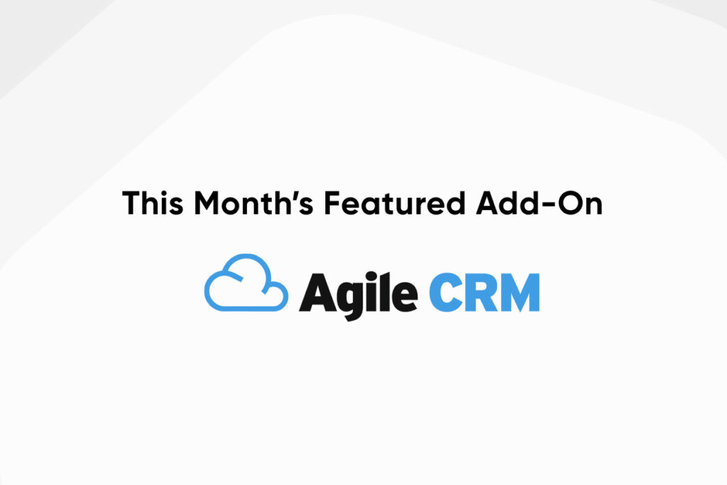 This Month’s Featured Add-On: Agile CRM - Gravity Forms