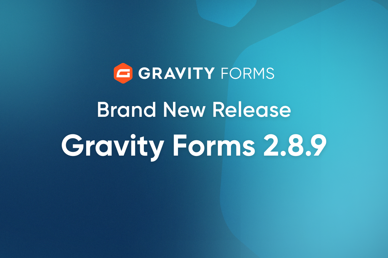 Brand New Release-Gravity Forms 2.8.9
