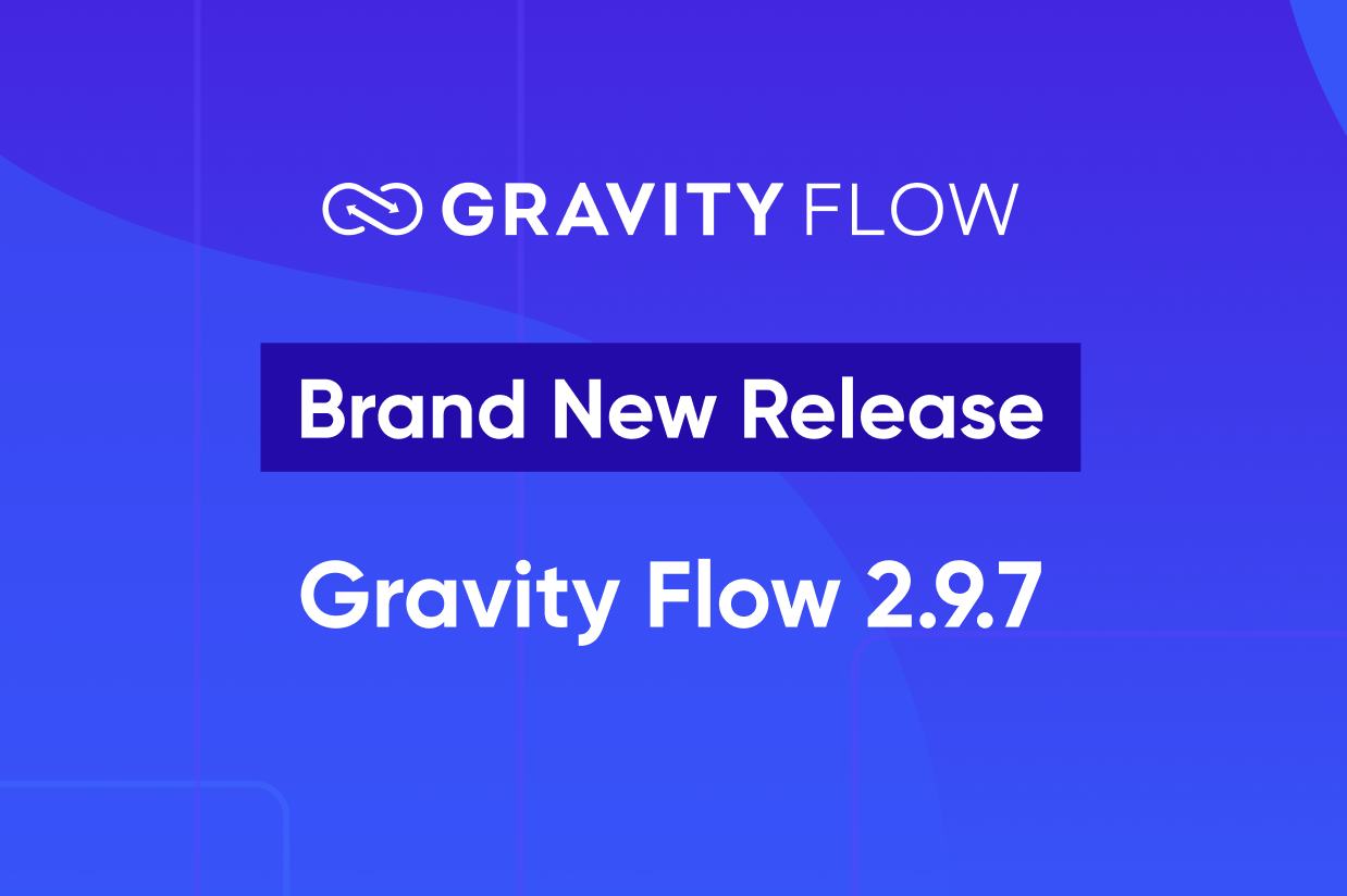 Brand New Release - Gravity Flow 2.9.7