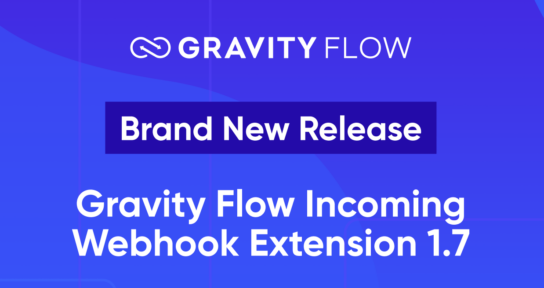 Brand New Release - Gravity Flow Incoming Webhook Extension 1.7