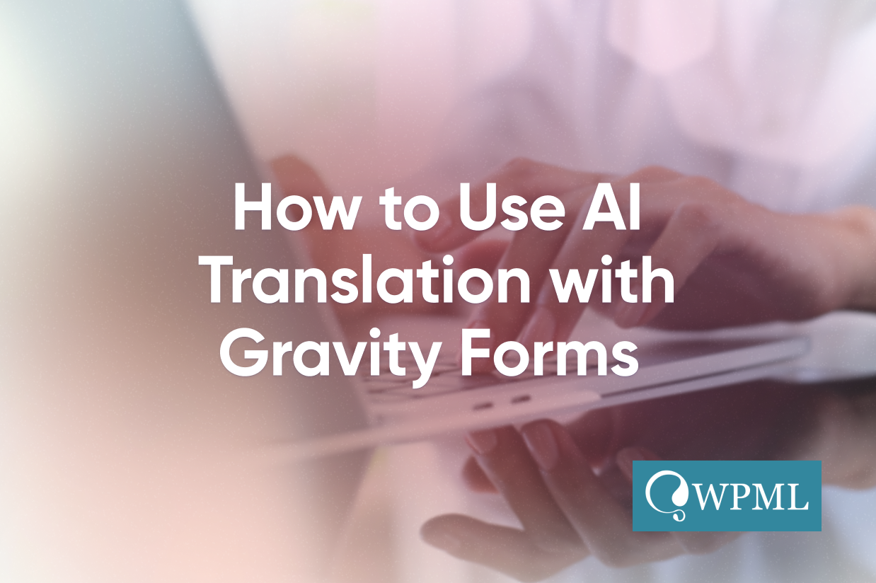 How to Use AI Translation with Gravity Forms