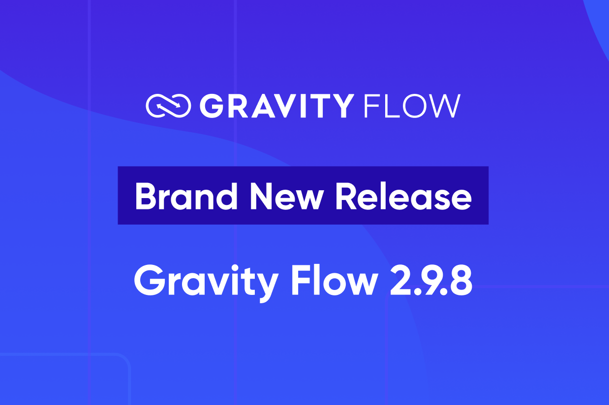 Brand New Release - Gravity Flow 2.9.8