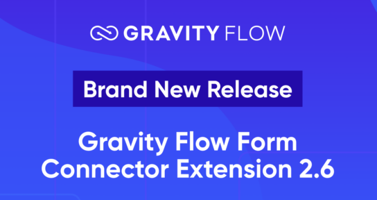 Brand New Release - Gravity Flow Form Connector Extension 2.6