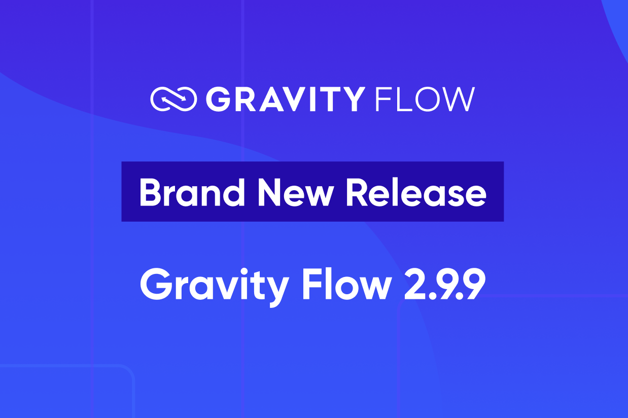 Brand New Release - Gravity Flow 2.9.9