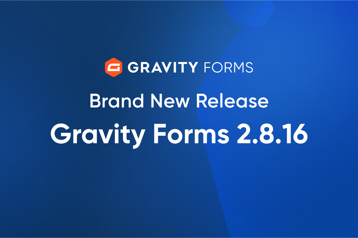 Brand New Release-Gravity Forms 2.8.16