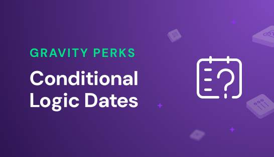 Conditional Logic Dates