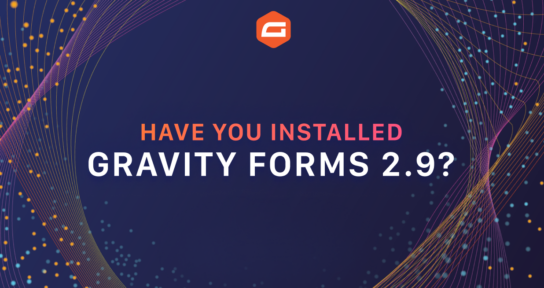 Blog - Gravity Forms 2.9-Have you installed