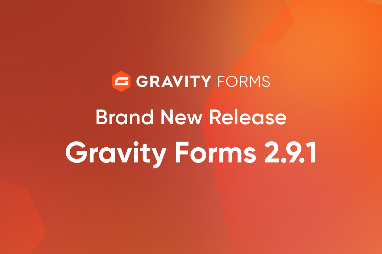 Brand New Release- Gravity Forms 2.9.1