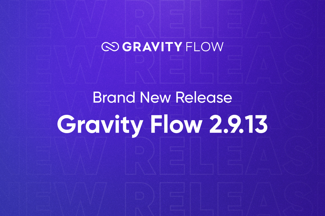 Brand New Release Gravity Flow 2.9.13