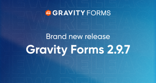 Blog - Brand new release Gravity Forms 2.9.7