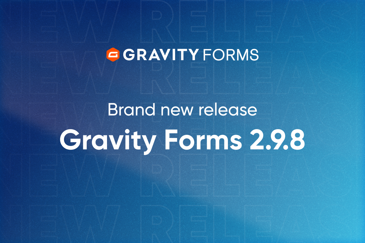Blog - Brand new release Gravity Forms 2.9.8