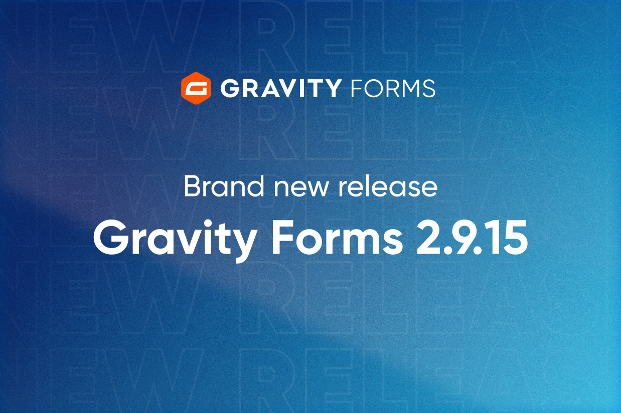 Brand new release Gravity Forms 2.9.15